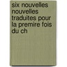 Six Nouvelles Nouvelles Traduites Pour La Premire Fois Du Ch door [Chin Ku Ch'I. Kuan]