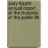 Sixty-Fourth Annual Report of the Trustees of the Public Lib