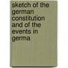 Sketch of the German Constitution and of the Events in Germa door Arthur Nicolson Cornock