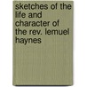 Sketches Of The Life And Character Of The Rev. Lemuel Haynes door Timothy Mather Cooley