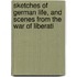 Sketches of German Life, and Scenes from the War of Liberati