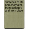 Sketches of Life and Character, from Scripture and from Obse by Henry Belfrage