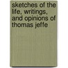 Sketches of the Life, Writings, and Opinions of Thomas Jeffe door B.L. Rayner