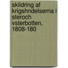 Skildring Af Krigshndelserna I Steroch Vsterbotten, 1808-180 door Carl Johan Ljunggren