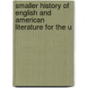 Smaller History of English and American Literature for the U door Onbekend