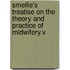 Smellie's Treatise On the Theory and Practice of Midwifery.V