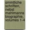 Smmtliche Schriften, Nebst Mahlmanns Biographie, Volumes 1-4 door Anonymous Anonymous