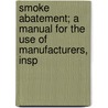 Smoke Abatement; A Manual for the Use of Manufacturers, Insp door William Nicholson