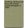 Smoking, Drinking And Drug Use Among Young Teenagers In 1998 by Vanessa Higgins