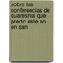 Sobre Las Conferencias de Cuaresma Que Predic Este Ao En San