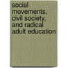 Social Movements, Civil Society, and Radical Adult Education door John D. Holst