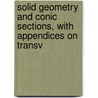 Solid Geometry and Conic Sections, with Appendices on Transv door James Maurice Wilson