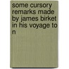 Some Cursory Remarks Made by James Birket in His Voyage to N door James Birket