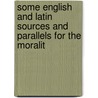 Some English and Latin Sources and Parallels for the Moralit door Walter Kay Smart