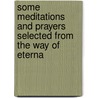 Some Meditations and Prayers Selected from the Way of Eterna door Antonius Sucquet