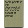 Some Points in the Physiological and Medical Aspect of Sewag by Alfred Carpenter