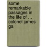 Some Remarkable Passages in the Life of ... Colonel James Ga by Phillip Doddridge