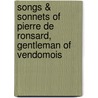 Songs & Sonnets Of Pierre De Ronsard, Gentleman Of Vendomois door Pierre de Ronsard