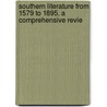 Southern Literature from 1579 to 1895. a Comprehensive Revie door Louise Manly
