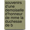 Souvenirs D'Une Demoiselle D'Honneur de Mme La Duchesse de B door Louise Haussonville