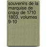 Souvenirs de La Marquise de Crquy de 1710 1803, Volumes 9-10 door Rene Caroline Froulay De Crquy