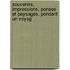 Souvenirs, Impressions, Penses Et Paysages, Pendant Un Voyag