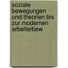Soziale Bewegungen Und Theorien Bis Zur Modernen Arbeiterbew by Gustav Maier