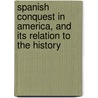 Spanish Conquest in America, and Its Relation to the History door Sir Arthur Helps