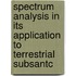 Spectrum Analysis in Its Application to Terrestrial Subsantc