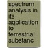 Spectrum Analysis in Its Aqplication to Terrestrial Substanc