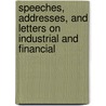 Speeches, Addresses, and Letters on Industrial and Financial door William Darrah Kelley