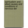 Spiritualism and Allied Causes and Conditions of Nervous Der door William Alexander Hammond