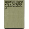 Sprachwissenschaft Wilh. V. Humboldt's Und Die Hegel'sche Ph by Heymann Steinthal