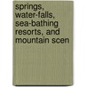 Springs, Water-Falls, Sea-Bathing Resorts, and Mountain Scen door John Disturnell