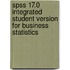 Spss 17.0 Integrated Student Version For Business Statistics
