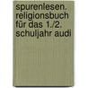 Spurenlesen. Religionsbuch Für Das 1./2. Schuljahr Audi door Onbekend