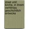 Staat Und Kirche, in Ihrem Verhltniss Geschichtlich Entwicke by Friedrich Heinrich Geffcken