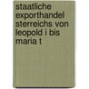 Staatliche Exporthandel Sterreichs Von Leopold I Bis Maria T door Heinrich Srbik