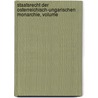 Staatsrecht Der Osterreichisch-Ungarischen Monarchie, Volume door Josef Ulbrich