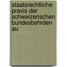 Staatsrechtliche Praxis Der Schweizerischen Bundesbehrden Au door Rudolf Eduard Ullmer