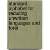 Standard Alphabet for Reducing Unwritten Languages and Forei door Richard Lepsius