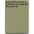 Standard Formulary; A Collection of Nearly Five Thousand For