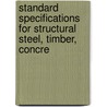 Standard Specifications for Structural Steel, Timber, Concre by John Christian Ostrup