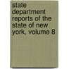 State Department Reports of the State of New York, Volume 8 by New York