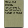State and Society Responses to Social Welfare Needs in China by Jonathan Schwartz