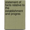 Statement of Facts Relative to the Establishment and Progres by David Hosack