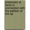 Statement of Facts in Connection with the Petition of the Sp door William Gelston Bates