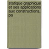 Statique Graphique Et Ses Applications Aux Constructions, Pa by Maurice Lvy