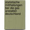 Statistische Mittheilungen Ber Die Gas Anstalten Deutschland door N.H. Schilling
