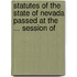 Statutes of the State of Nevada Passed at the ... Session of